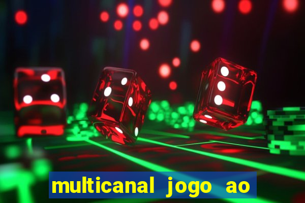 multicanal jogo ao vivo fans